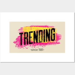 trending since 1981 Posters and Art